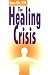 The Healing Crisis