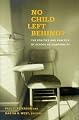 No Child Left Behind?: The Politics and Practice of School Accountability