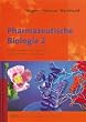 Pharmazeutische Biologie 2: Biogene Arzneistoffe und Grundlagen von Gentechnik und Immunologie