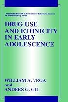 Drug Use and Ethnicity in Early Adolescence (Longitudinal Research in the Social & Behavioral Sciences: an Interdisciplinary)