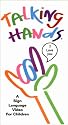Talking Hands: A Sign Language Video For Children [VHS]