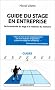 Guide du stage en entreprise  de la recherche du stage a la r�daction du m�moire