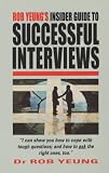 Rob Yeung's Insider Guide to Successful Interviews