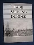 The trade and shipping of Dundee, 1780-1850
