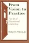 From Vision to Practice: The Art of Educational Leadership