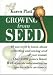 Growing from Seed: Complete Guide to Sowing and Growing from Seed