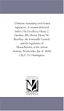 Christian citizenship and honest legislation. A sermon delivered before His Excellency Henry J. Gardner, His Honor Henry W. Benchley, the honorable Council, ... Wednesday, Jan. 6, 1858. c By F. D.