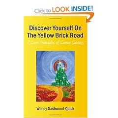 Discover Yourself On The Yellow Brick Road: 7 Core Principles of Career Success