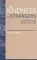 The Kindness of Strangers: Philanthropy and Higher Education (Issues in Academic Ethics (Paper))