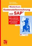 Kostenstellenrechnung mit SAP®: R/3 ® Enterprise - Mit Testbeispiel und Customizing - Für Studenten und Praktiker