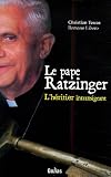 Le pape Ratzinger : L\'héritier intransigeant