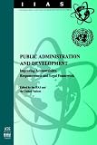 Public Administration and Development: Improving Accountability, Responsiveness and Legal Framework (IIAS Monographs): Improving Accountability, Responsiveness and Legal Framework (IIAS Monographs)
