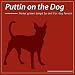 Puttin on the Dog