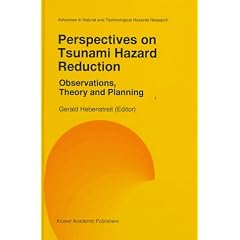 Perspectives on Tsunami Hazard Reduction: Observations, Theory and Planning (Advances in Natural and Technological Hazards Research)