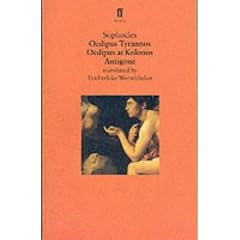 The Oedipus Plays: "Oedipus Tyrannos", "Oedipus at Colonnus", "Antigone"