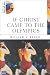 Books : If Christ Came to the Olympics (New College Lectures)