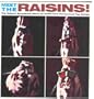 Meet The Raisins!
