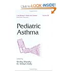 Pediatric Asthma (Lung Biology in Health and Disease) by Murphy