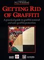 Getting Rid of Graffiti: A practical guide to graffiti removal and anti-graffiti protection