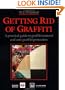 Getting Rid of Graffiti: A practical guide to graffiti removal and anti-graffiti protection
