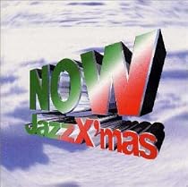 NOW JAZZ X&rsquo;mas