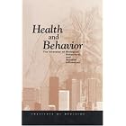 Health and Behavior: The Interplay of Biological, Behavioral, and Societal Influences by  Committee on Health and Behavior: Research, Practice and Policy, Board on Neuroscience and Behavioral Health, and Committee on Health