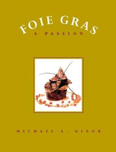 FOIE GRAS: A PASSION by Ginor, Michael ( Author ) on Sep-03-1999[ Hardcover ]