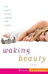 Waking Beauty: A Novel