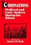 Coronations: Medieval and Early Modern Monarchic Ritual