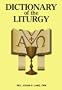 Dictionary of the Liturgy