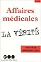 Affaires m�dicales : La v�rit�