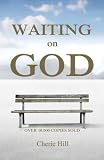Waiting On God