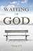 Waiting On God