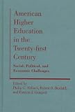 American Higher Education In The Twenty-first Century : Social, Political, And Economic Challenges
