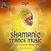 Produkt-Bild: Shamanic Trance Music: Music for Power-Relaxation