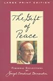 The Gift of Peace
 Personal Reflections (Walker Large Print Books),
Joseph Cardinal Bernardin