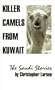 Killer Camels from Kuwait: The Saudi Stories