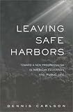 Leaving Safe Harbors: Toward a New Progressivism in American Education and Public Life