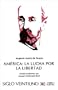 AM�RICA: LA LUCHA POR LA LIBERTAD (Spanish Edition)