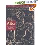Alba: The Gaelic Kingdom of Scotland AD 800-1124 (The Making of Scotland): The Gaelic Kingdom of Scotland AD 800-1124 (The Making of Scotland)