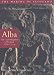 Alba: The Gaelic Kingdom of Scotland AD 800-1124 (The Making of Scotland): The Gaelic Kingdom of Scotland AD 800-1124 (The Making of Scotland)