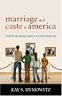 Marriage and Caste in America: Separate and Unequal Families in a Post-Marital Age