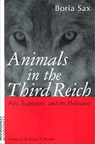 Animals in the Third Reich: Pets, Scapegoats, and the Holocaust