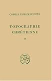 Topographie chrétienne, tome 2