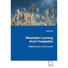 Mitarbeiter-Coaching durch Vorgesetzte: M�glichkeiten und Grenzen