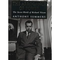 The Arrogance of Power: The Secret World of Richard Nixon