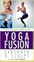 Yoga Fusion - Strength & Sculpt [VHS]