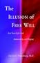 The Illusion of Free Will