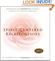 Spirit-Centered Relationships: Experiencing Greater Love and Harmony Through the Power of Presencing (Book & CD)