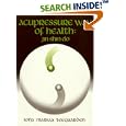 Acupressure Way of Health: Jin Shin Do by Iona Marsaa Teeguarden